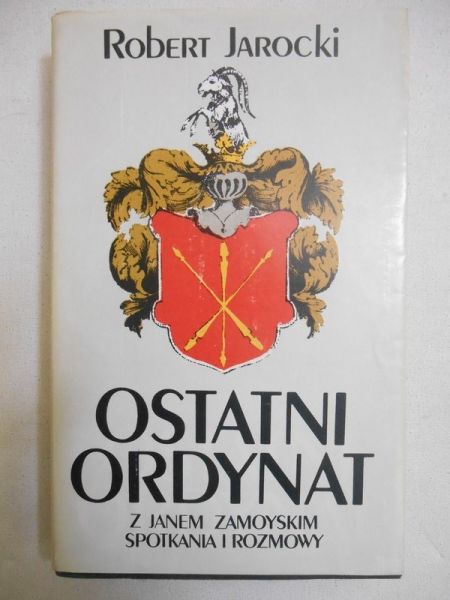 Ostatni ordynat. Z Janem Zamoyskim spotkania i rozmowy
