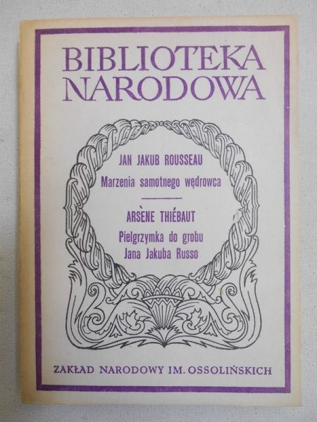Rousseau J. /   - Marzenia samotnego wędrowca / Pielgrzymka do grobu Jana Jakuba Russo