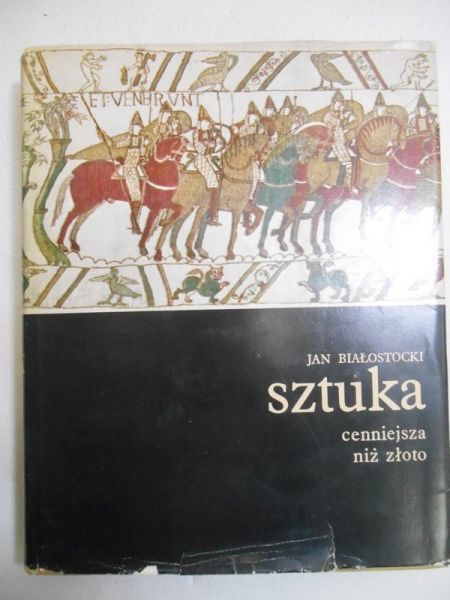 Białostocki Jan - Sztuka cenniejsza niż złoto, t. I