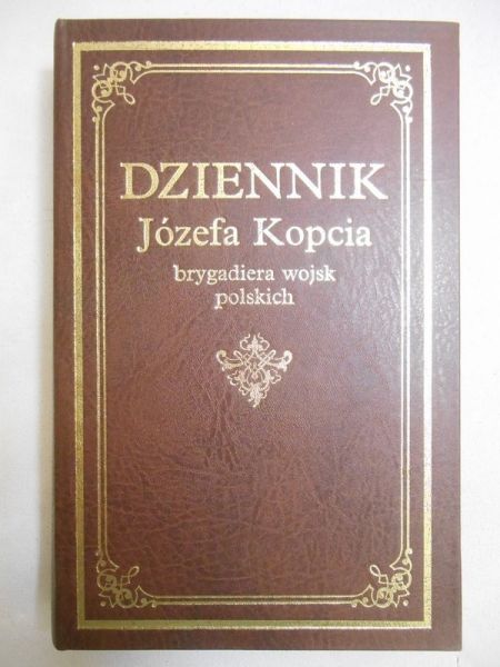 Kuczyński Antoni (opr.) - Dziennik Józefa Kopcia brygadiera wojsk polskich