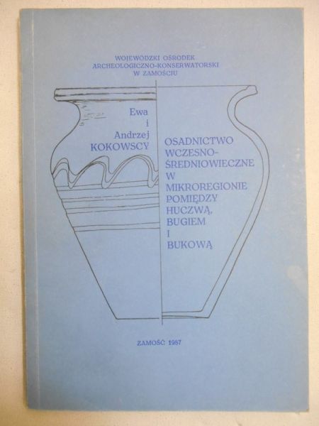 Osadnctwo wczesnośrednoweczne w mkroregone pomędzy Huczwą, Bugem  Bukową