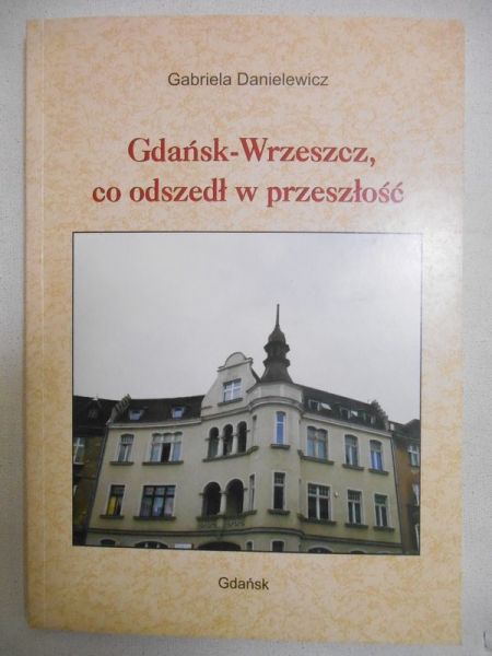 Danielewicz Gabriela - Gdańsk - Wrzeszcz, co odszedł w przeszłość
