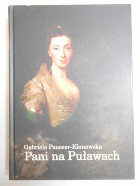 Pauszer-Klonowska Gabriela - Pani na Puławach
