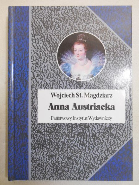 Magdziarz Wojciech St. - Anna Austriacka