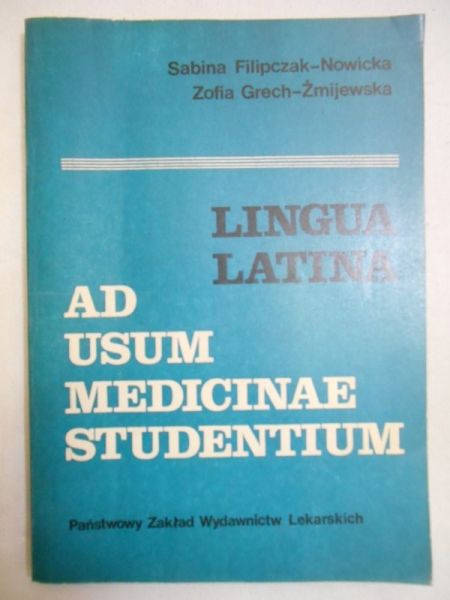 Filipczak-Nowicka Sabina - Lingua Latina ad usum medicinae studentium