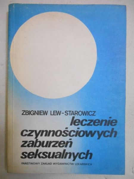Lew-Starowicz Zbigniew - Leczenie czynnościowych zaburzeń seksualnych