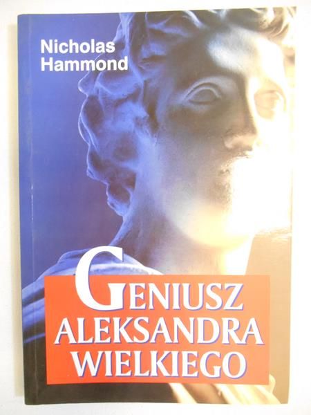 Hammond Nicholas - Geniusz Aleksandra Wielkiego