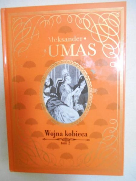 Dumas Aleksander - Wojna kobieca, Tom II