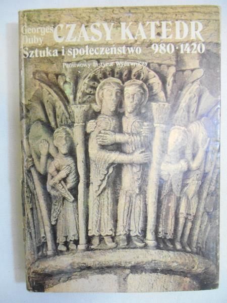 Czasy katedr. Sztuka i społeczeństwo 980-1420
