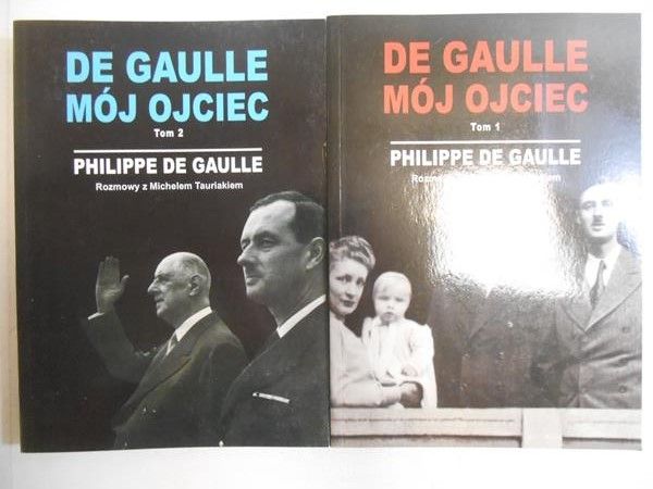 De Gaulle Philippe - De Gaulle mój ojciec, t.I-II