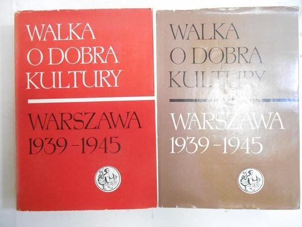 Walka o dobra kultury. Warszawa 1939-1945, Tom I-II