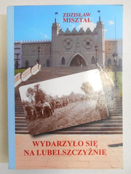Misztal Zdzisław - Wydarzyło się na Lubelszczyźnie