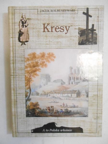Kolbuszewski Jacek - Kresy