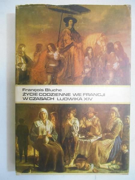 Francois  -  Życie codzienne we Francji w czasach Ludwika XIV 