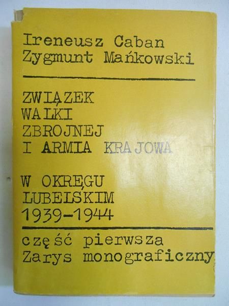 Caban Ireneusz - Związki Walki Zbrojnej i Armia Krajowa