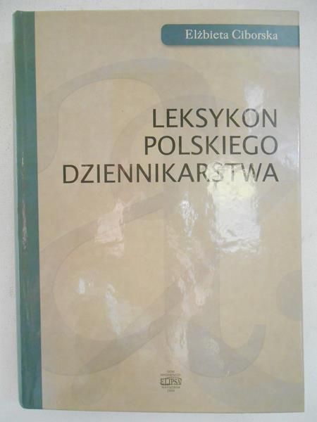 Ciborska Elżbieta - Leksykon polskiego dziennikarstwa