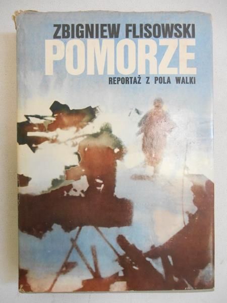 Pomorze - reportaż z pola walki