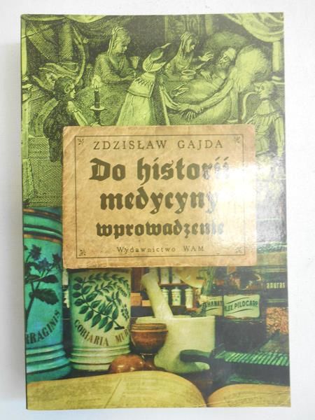 Gajda Zdzisław - Do historii medycyny wprowadzenie