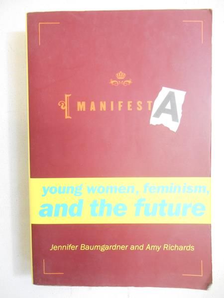 Baumgardner Jennifer - Manifesta. Young Women, Feminism, and the Future