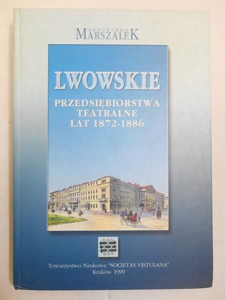 Lwowskie przedsiębiorstwa teatralne lat 1872-1886