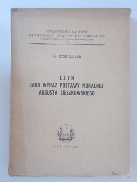 Czyn jako wyraz postawy moralnej Augusta Cieszkowskiego 1948 r.
