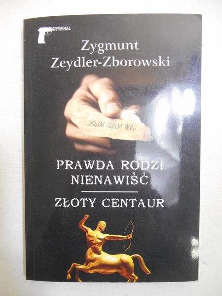 Prawda rodzi nienawiść, Złoty centaur