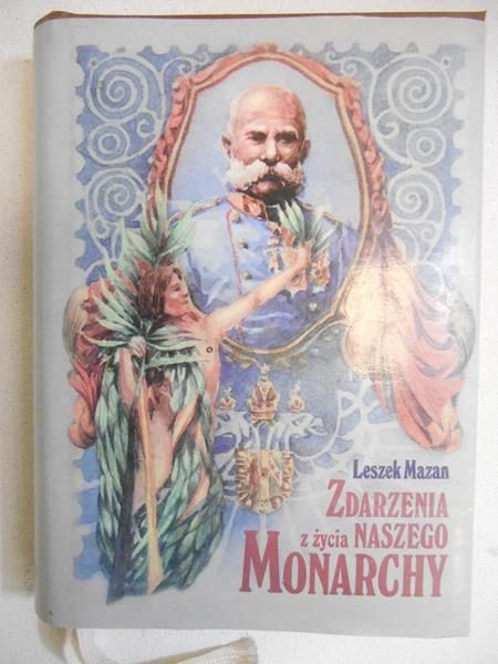 Mazan Leszek - Zdarzenia z życia naszego Monarchy