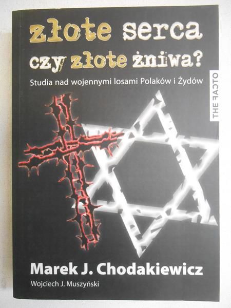 Chodakiewicz Marek Jan - Złote serca czy złote żniwa