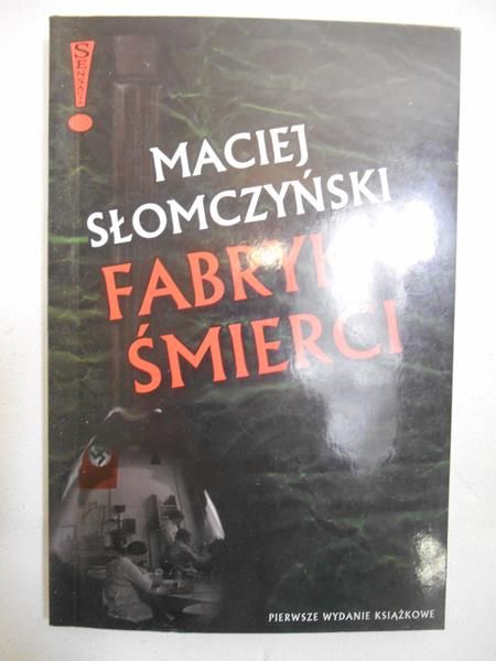 Słomczyński Maciej - Fabryka śmierci