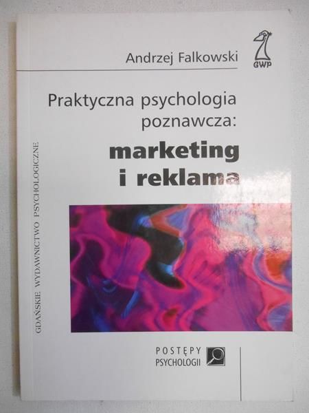Praktyczna psychologia poznawcza: marketing i reklama