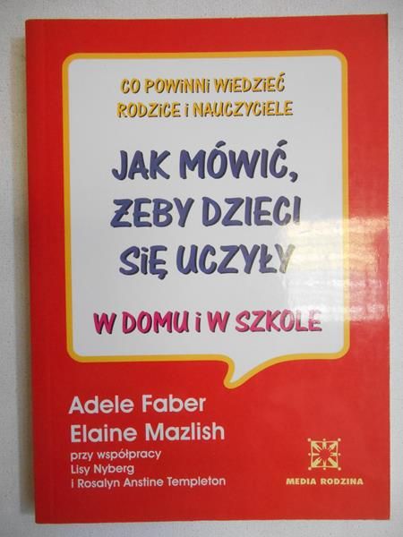 Jak mówić, żeby dzieci się uczyły w domu i w szkole