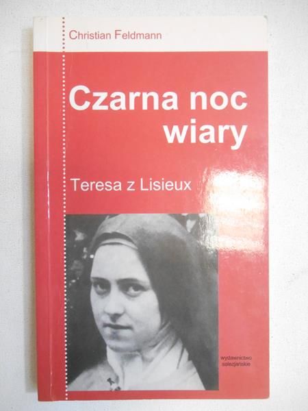 Czarna noc wiary. Teresa z Lisieux