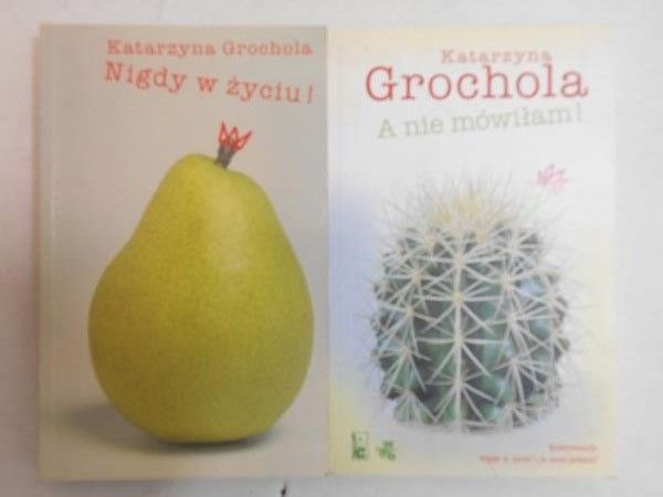 Grochola Katarzyna - Nigdy w życiu! / A nie mówiłam!