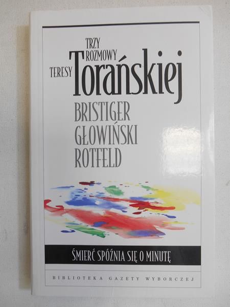 Trzy rozmowy Teresy Torańskiej