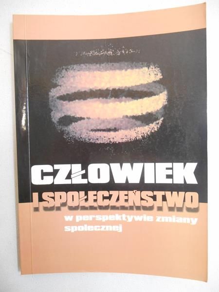 Człowiek i społeczeństwo w perspektywie zmiany społecznej