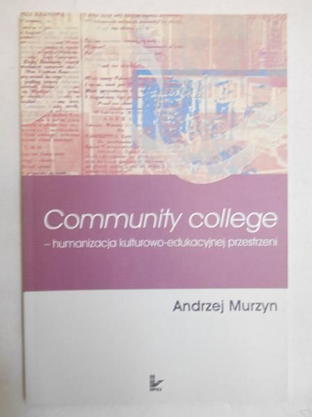 Community college. Humanizacja kulturowo-edukacyjnej przestrzeni