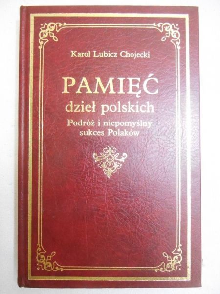 Lubicz Chojecki Karol - Pamięć dzieł polskich