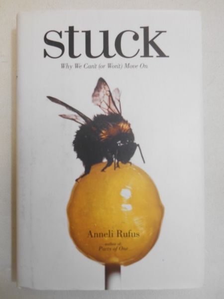 Stuck. Why We Can't (or Won't) Move On