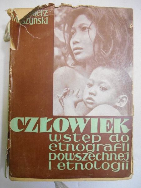 Moszyński Kazimierz - Człowiek. Wstęp do etnografii powszechnej i etnologii