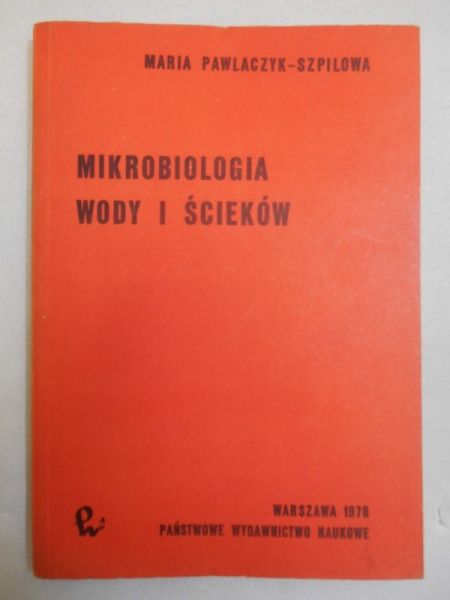 Pawlaczyk-Szpilowa Maria - Mikrobiologia wody i ścieków