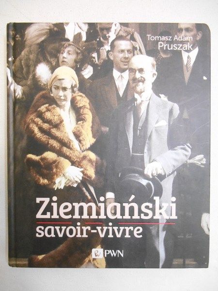 Pruszak Tomasz Adam - Ziemiański savoir-vivre