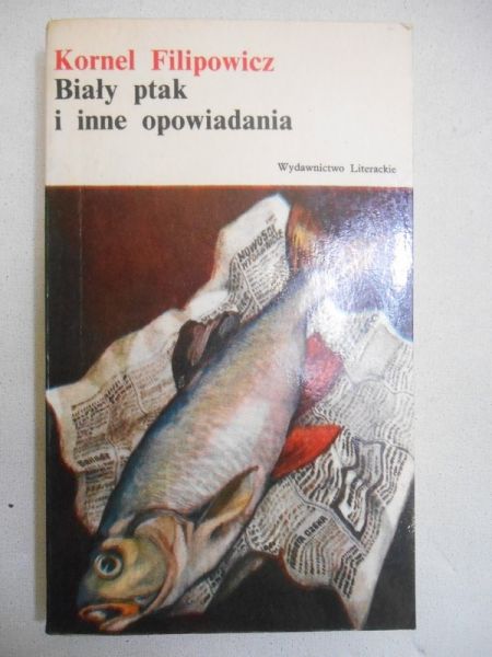 Filipowicz Kornel  -  Biały ptak i inne opowiadania