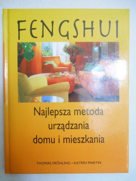 Fengshui. Najlepsza metoda urządzania domu i mieszkania