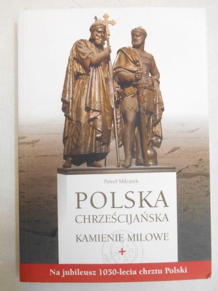 Polska chrześcijańska. Kamienie milowe