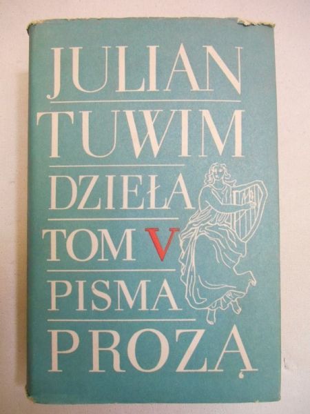 Tuwim Julian - Dzieła, Tom V. Pisma prozą