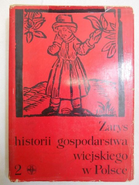Zarys historii gospodarstwa wiejskiego w Polsce, Tom II