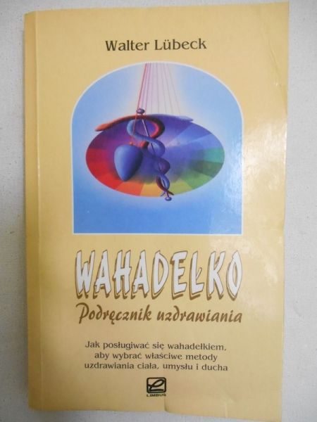 Lubeck Walter - Wahadełko. Podręcznik uzdrawiania