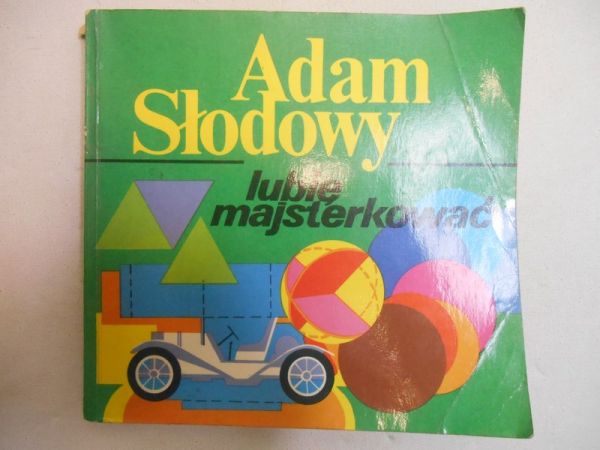 Słodowy Adam - Lubię majsterkować