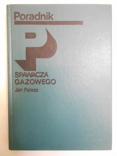 Poradnik spawacza gazowego