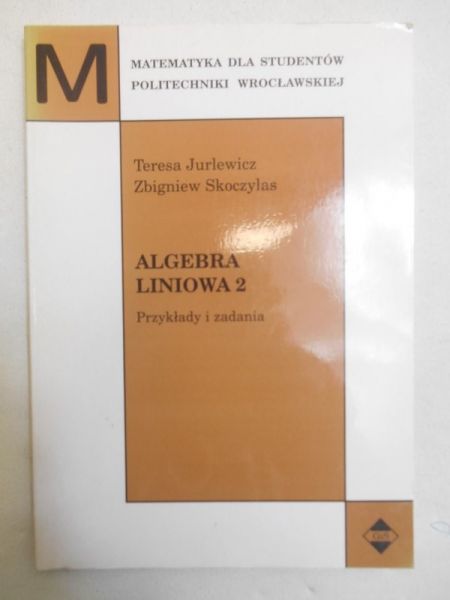 Algebra liniowa 2. Przykłady i zadania